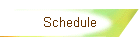 Schedule